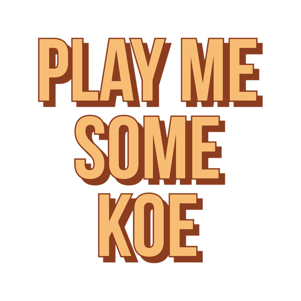 play me some koe.png