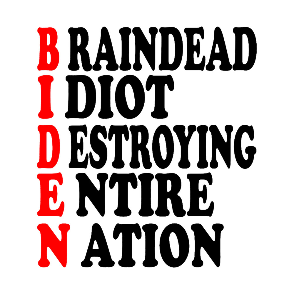 Braindead Idiot Destroying Entire Nation .png