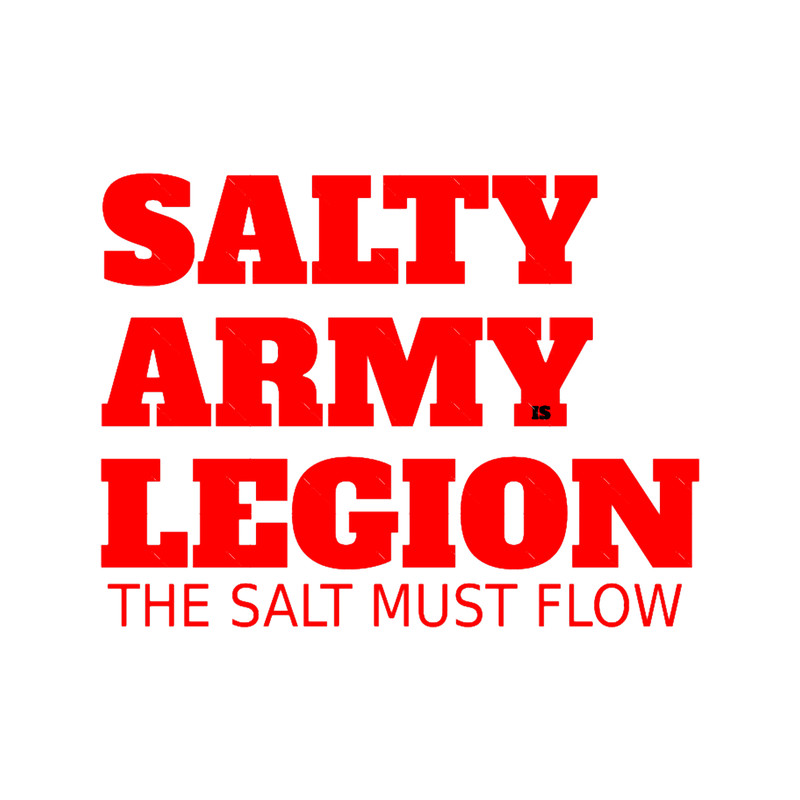 SALTY ARMY IS LEGION The Salt Must Flow Classic .png