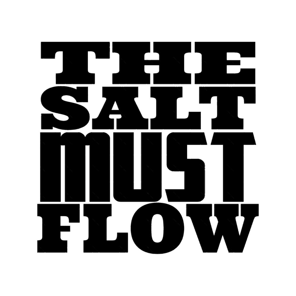 THE SALT MUST FLOW Active .png