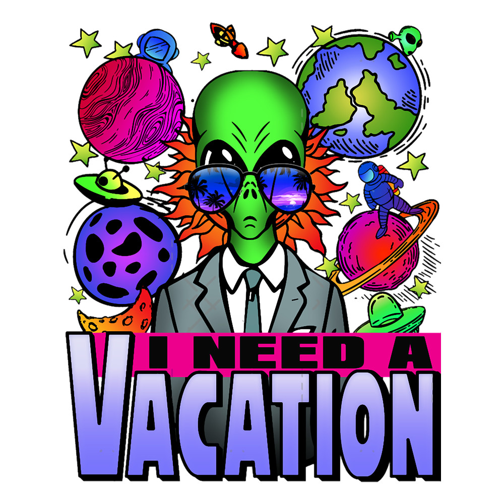 I need a vacation! Trippy alien graphic _amp_ typo art meme.png