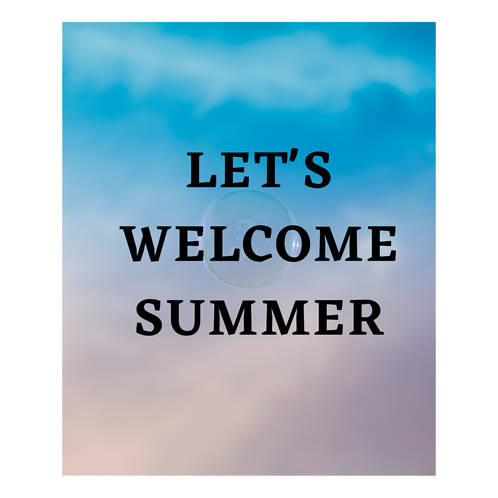 LET_S WELCOME SUMMER.png