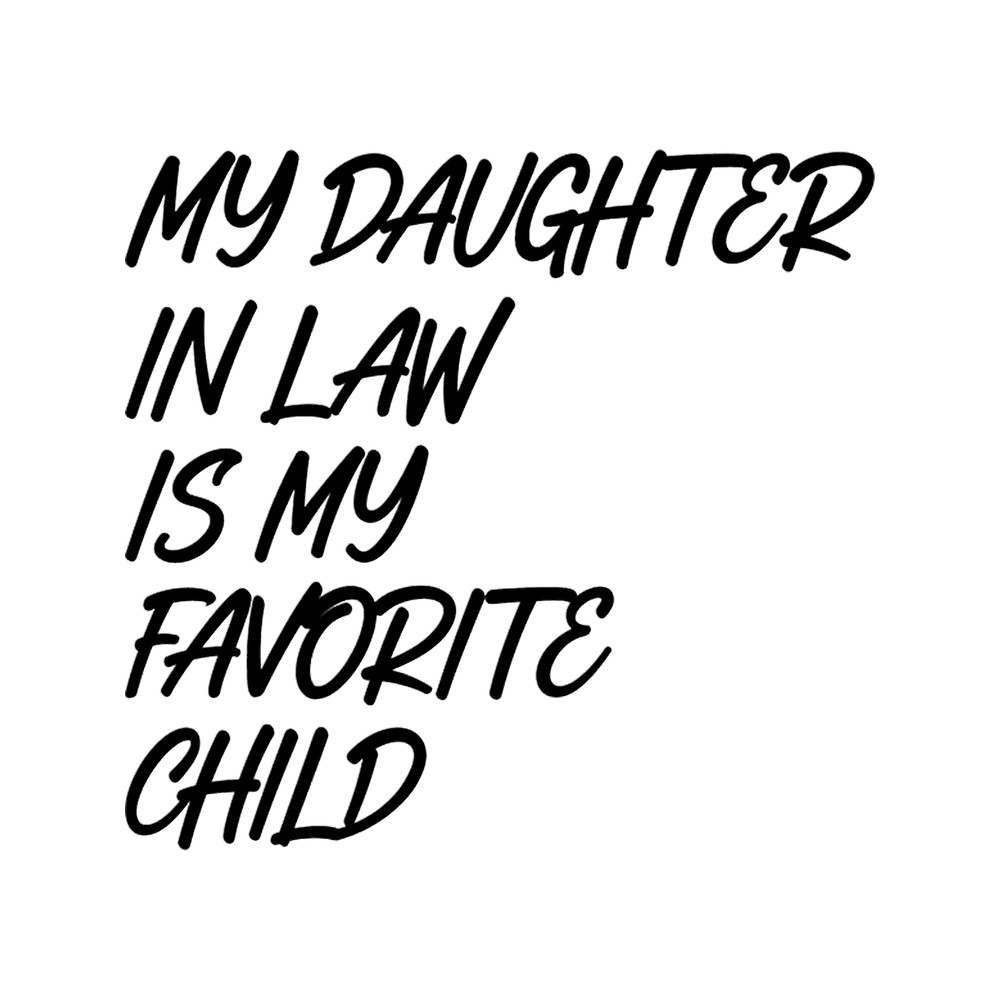 My Daughter In Law Is My Favorite Child Funny Family Humor Retro .png