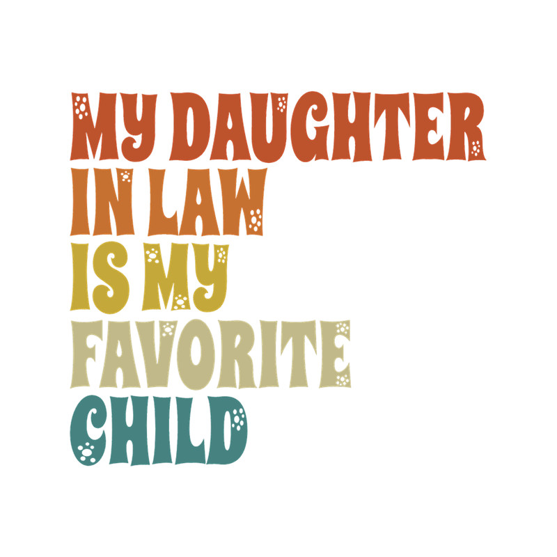 My Daughter In Law Is My Favorite Child Funny Family Humor Retro(4).png