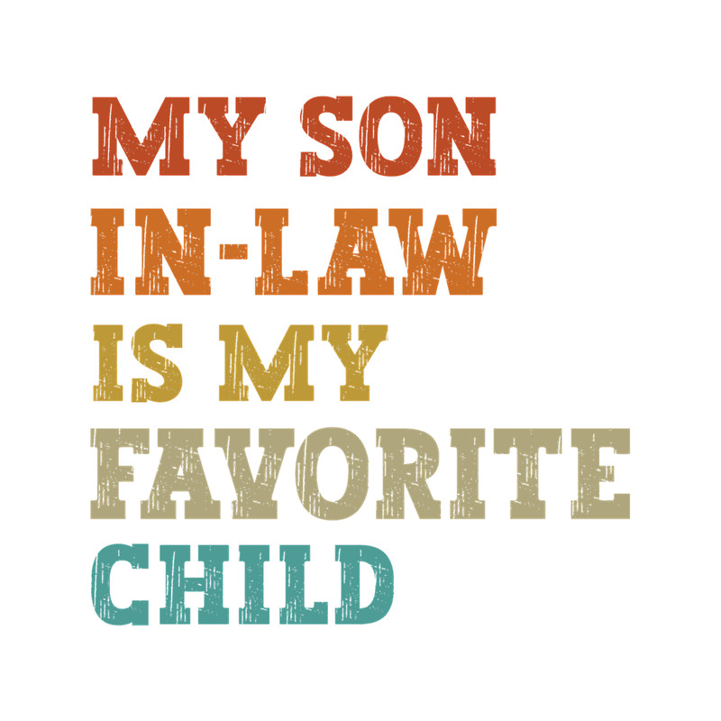 My Son In Law Is My Favorite Child (19).png