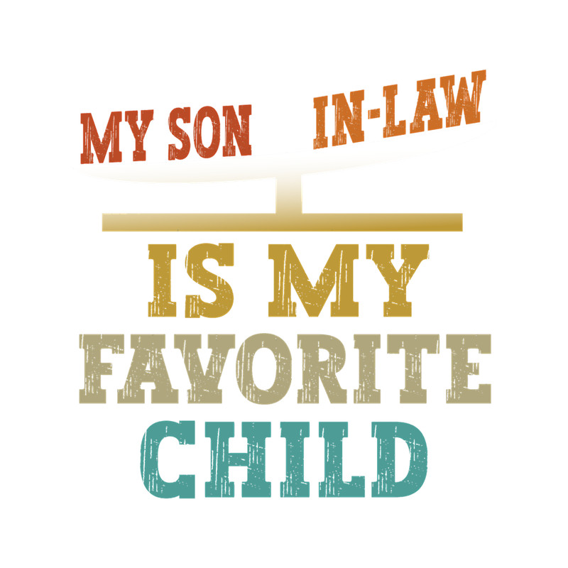 My Son In Law Is My Favorite Child (17).png