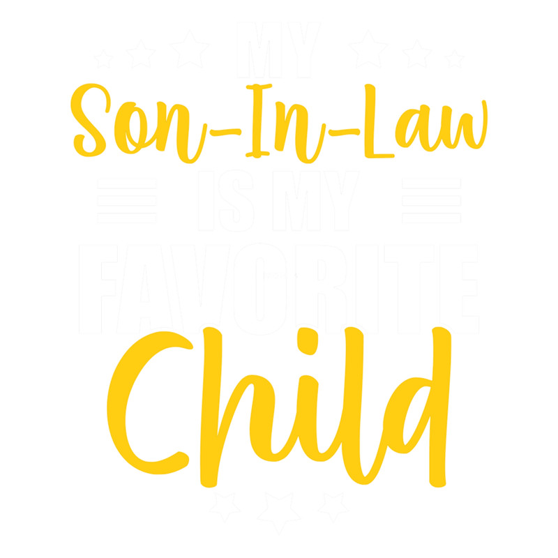 My Son In Law Is My Favorite Child (13).png