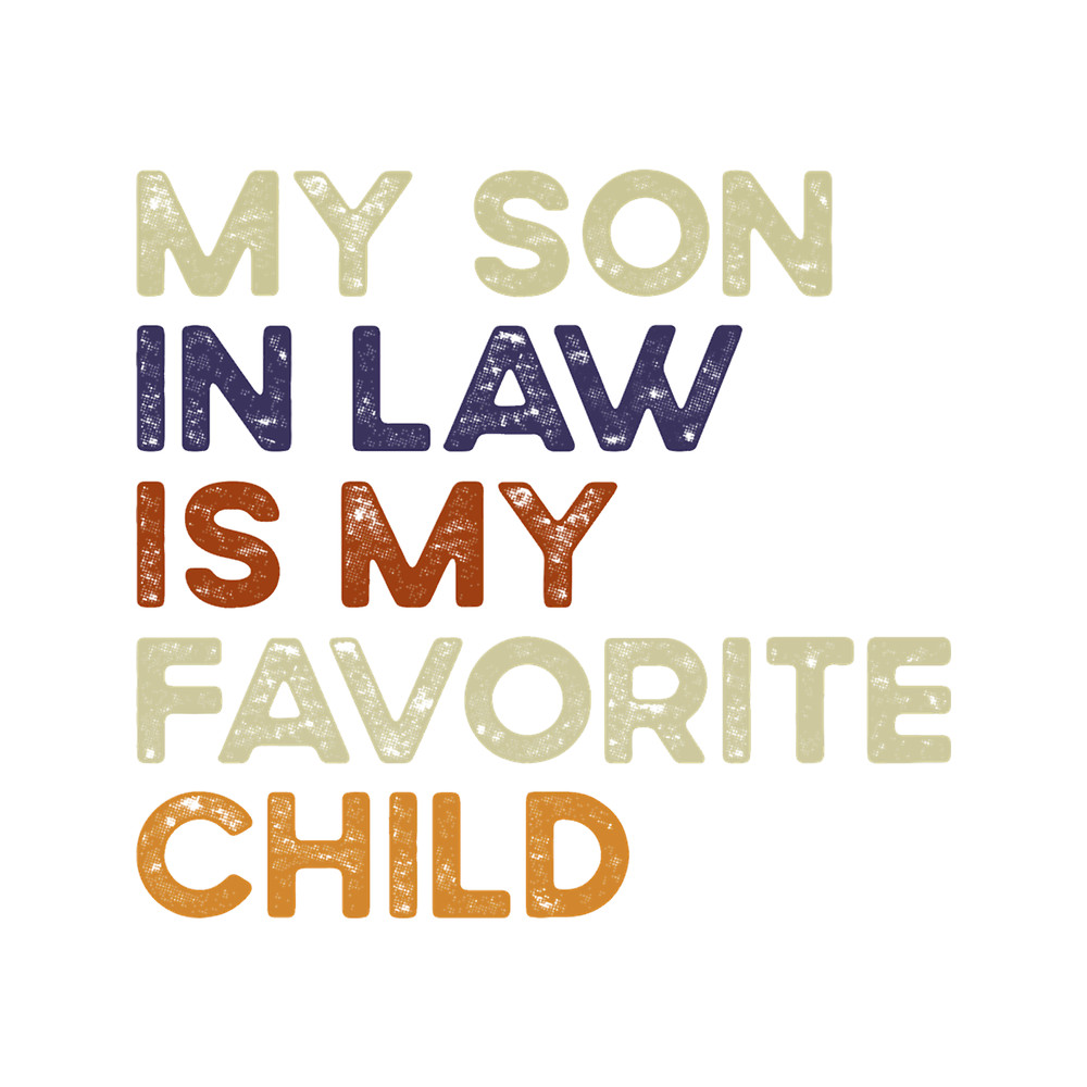 My Son In Law Is My Favorite Child (13).png