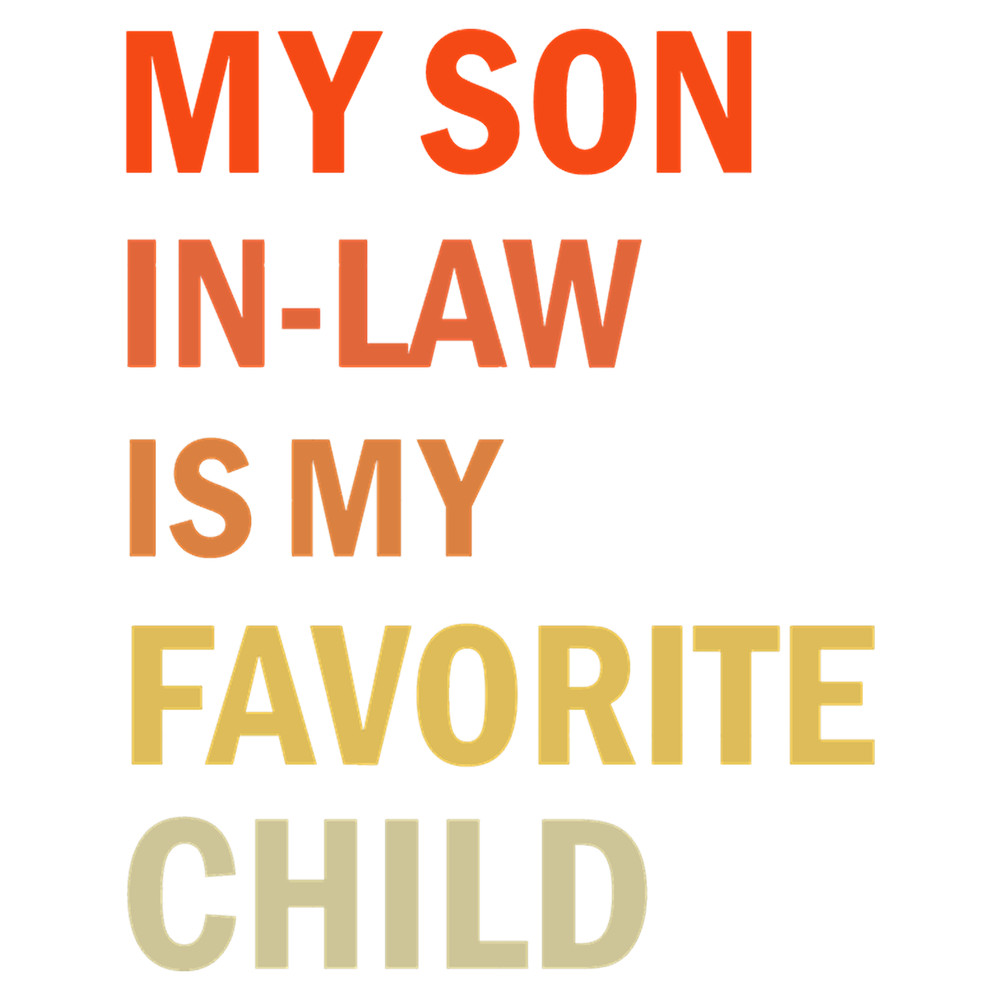 My Son In Law Is My Favorite Child (23).png