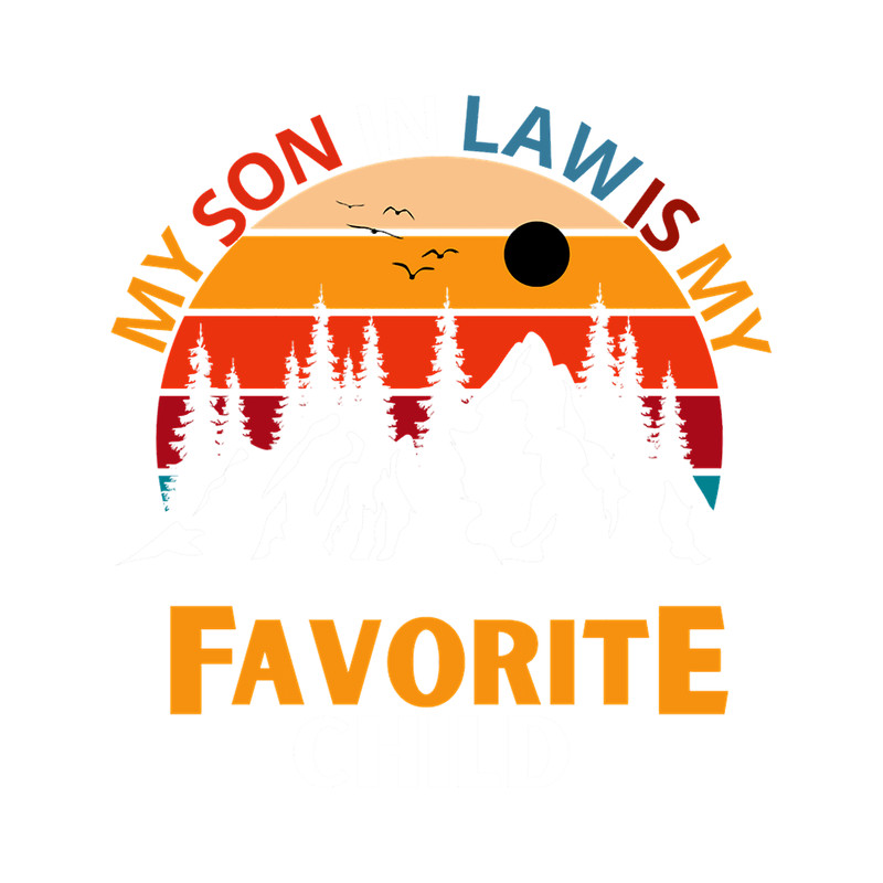 My Son In Law Is My Favorite Child (5).png