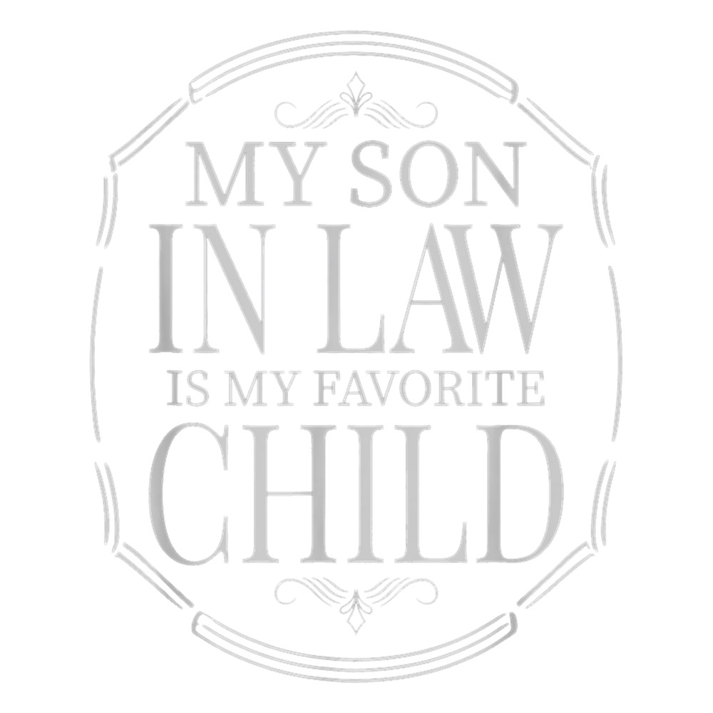 My Son In Law Is My Favorite Child (9).png