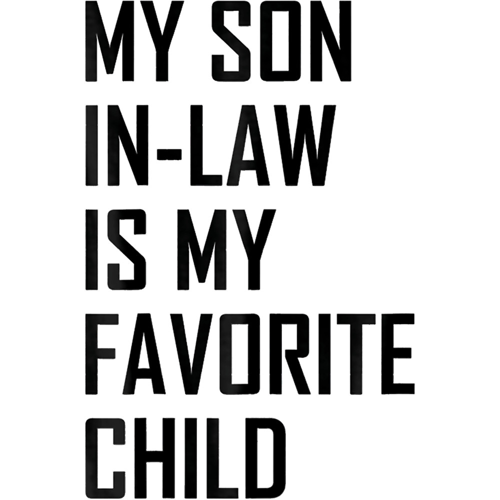My Son In Law Is My Favorite Child (15).png