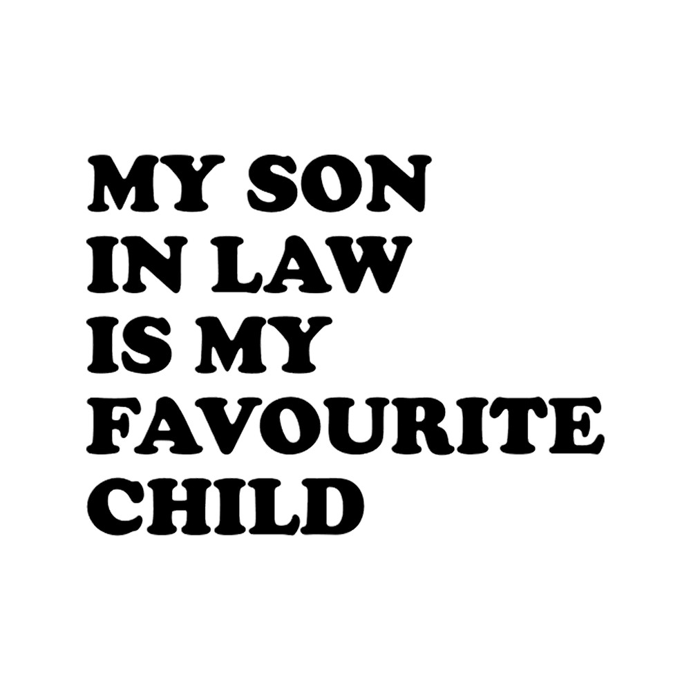 My Son In Law Is My Favorite Child (18).png