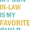 My Son In Law Is My Favorite Child (22).png