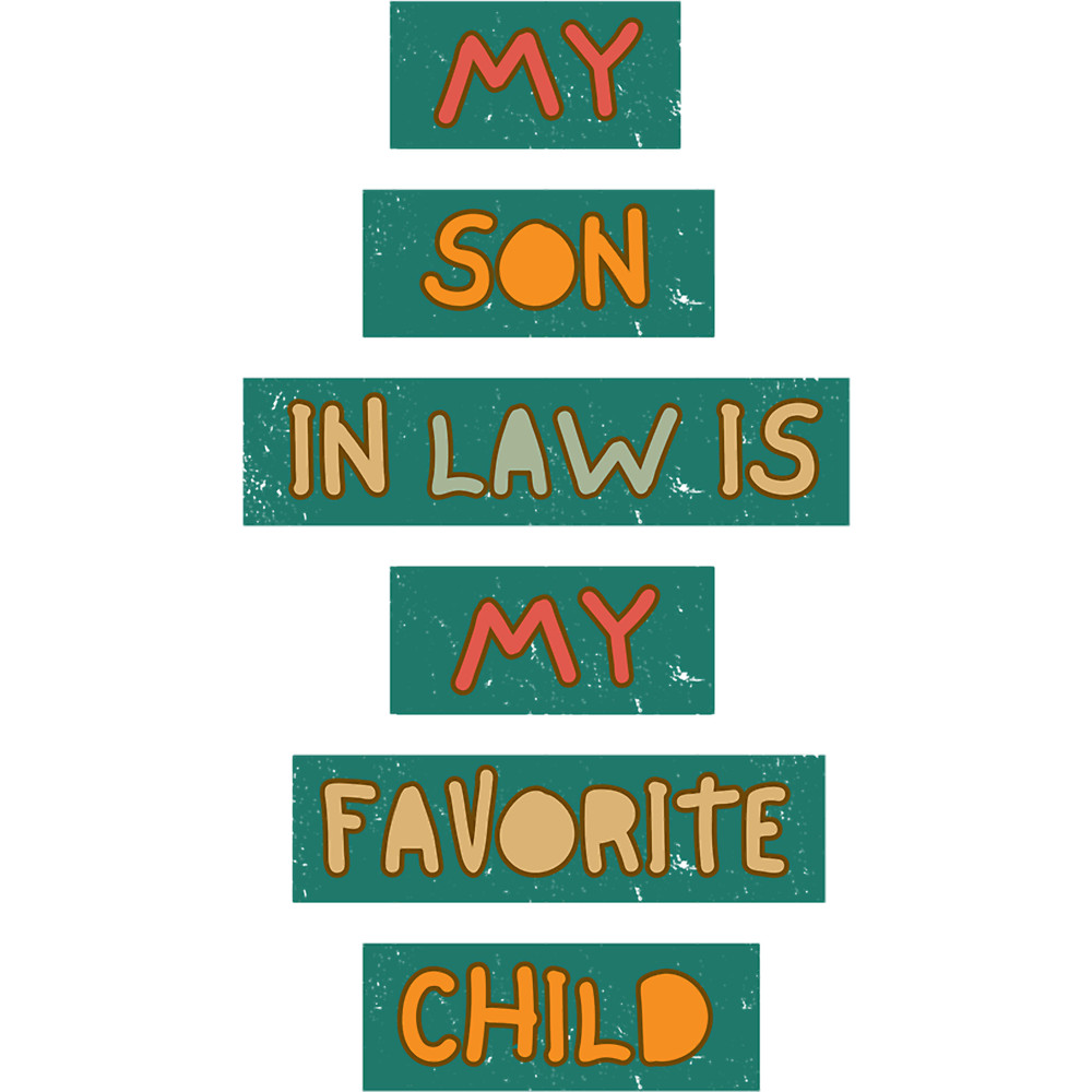 my son in law is my favorite child (28).png