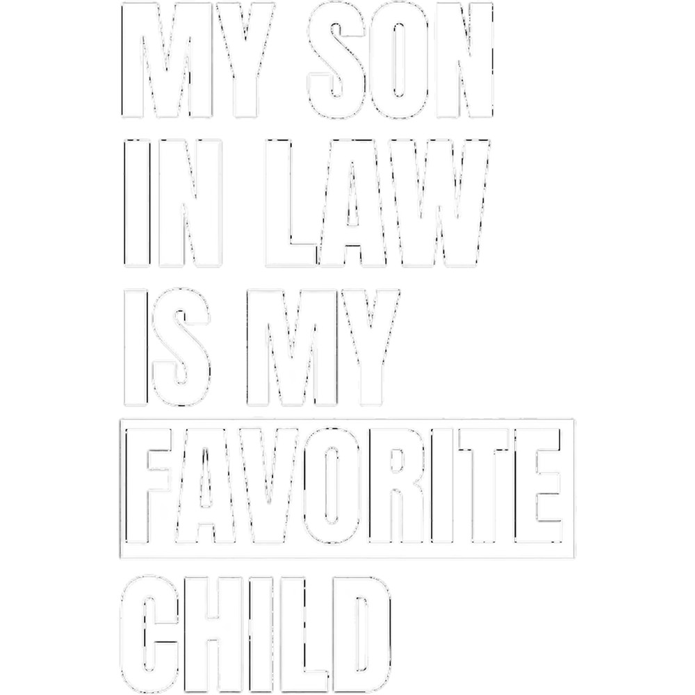 My Son In Law is My Favorite Child (29).png