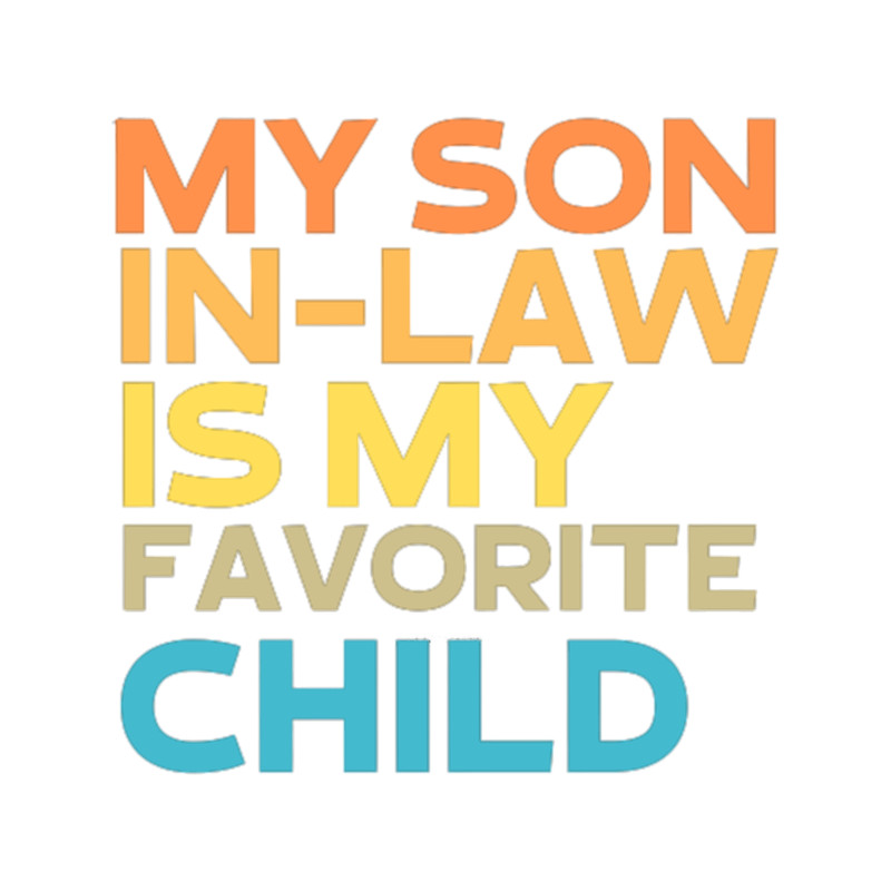 my son in law is my favorite child (41).png