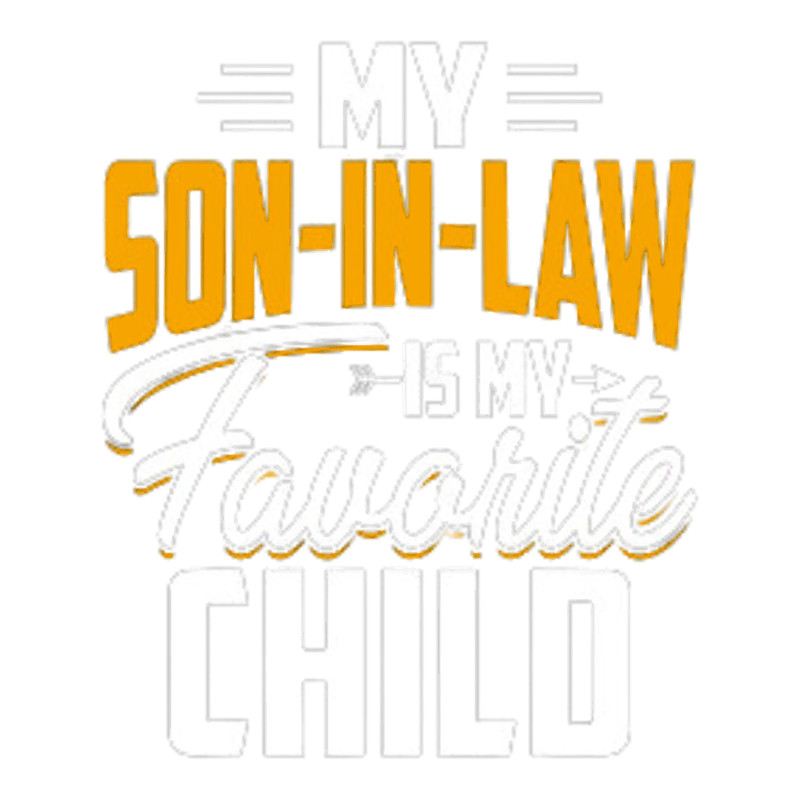 My Son In Law Is My Favorite Child Funny Family Humor Mom(1).png