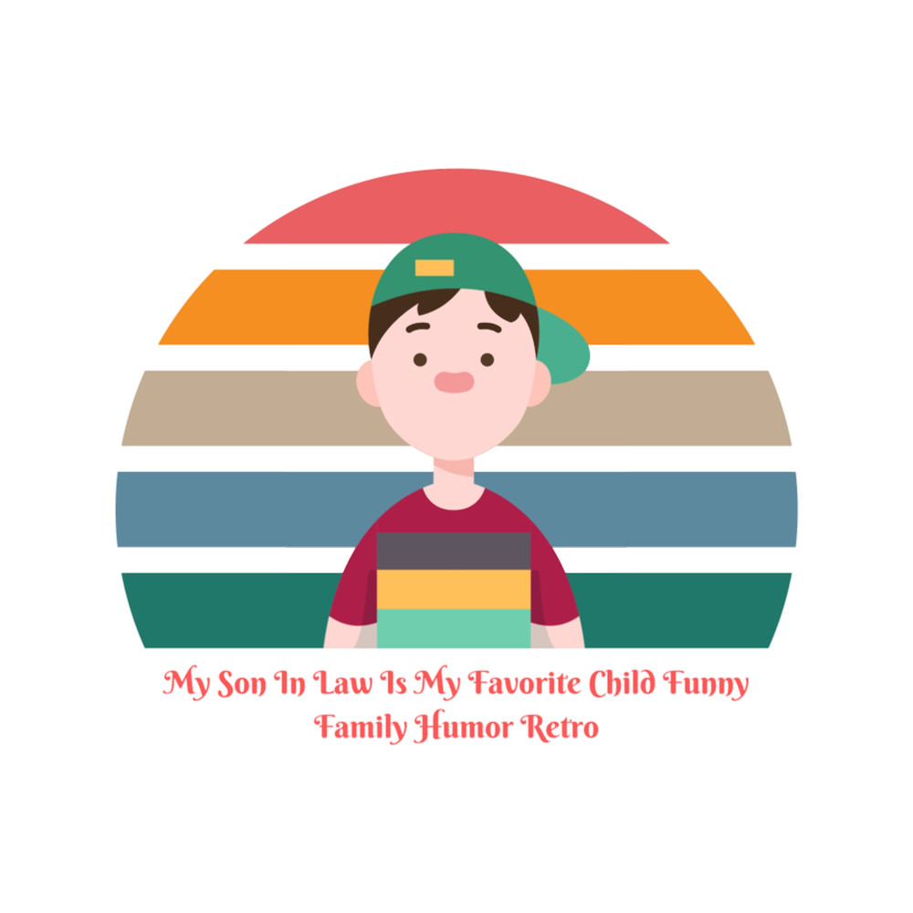 My Son In Law Is My Favorite Child Funny Family Humor Retro  (2).png