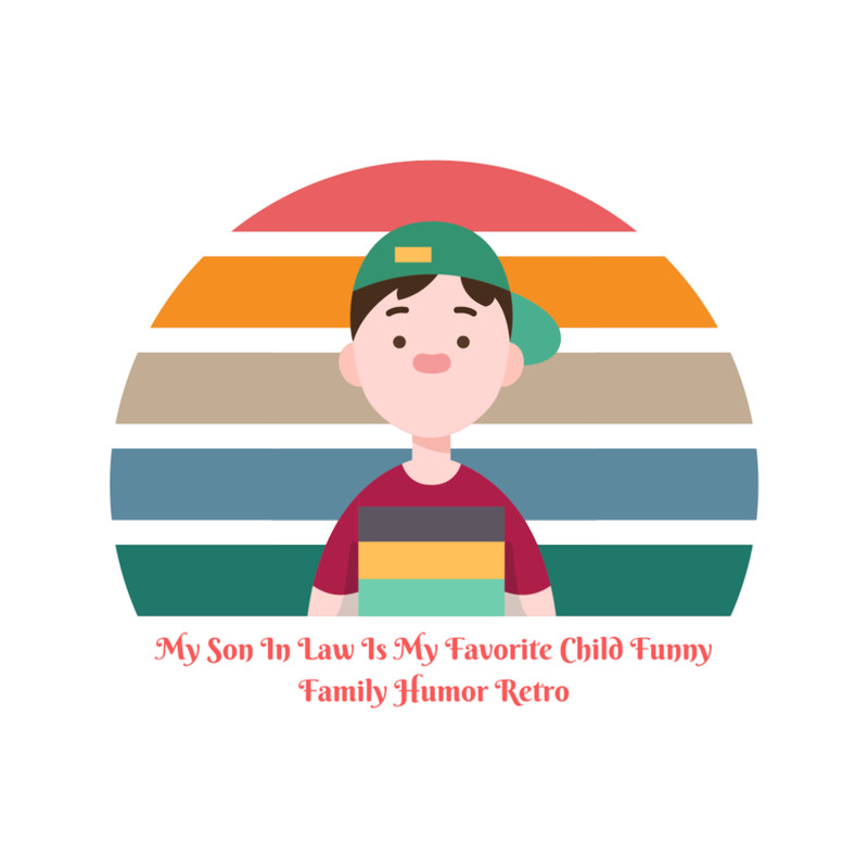 My Son In Law Is My Favorite Child Funny Family Humor Retro  (2).png
