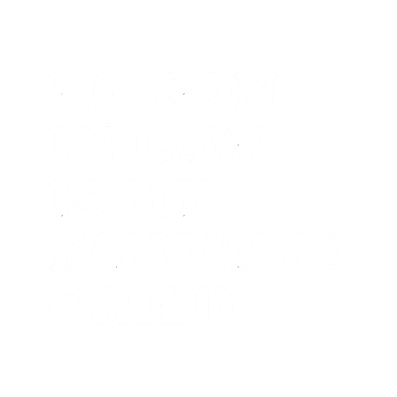 My Son In Law Is My Favorite Child Funny Family Humor Retro (4).png