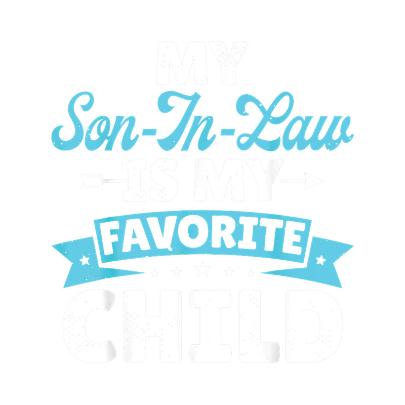 My Son In Law Is My Favorite Child Funny Family Humor Retro (5).png