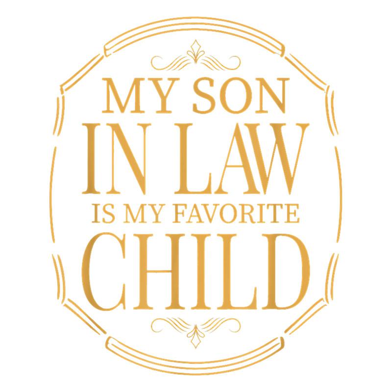My Son In Law Is My Favorite Child Funny Family Humor Retro (7).png