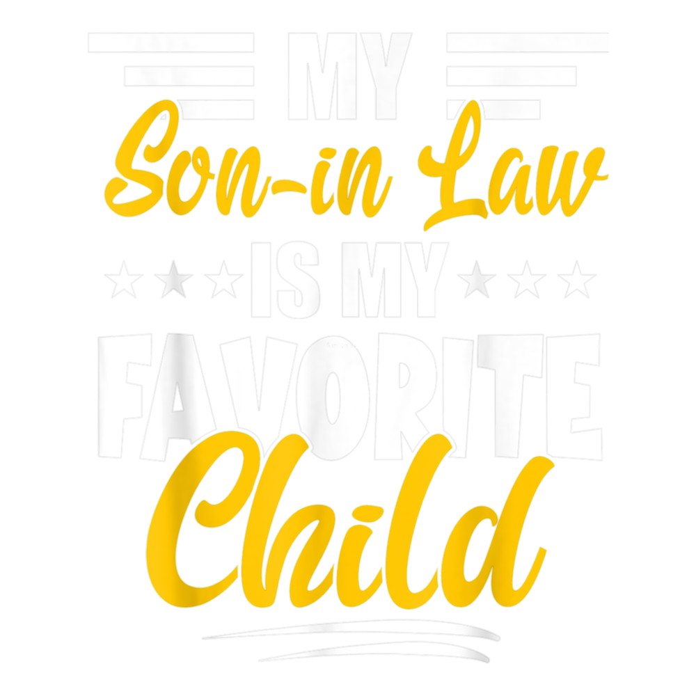 My Son In Law Is My Favorite Child Funny Family Matching (7).png