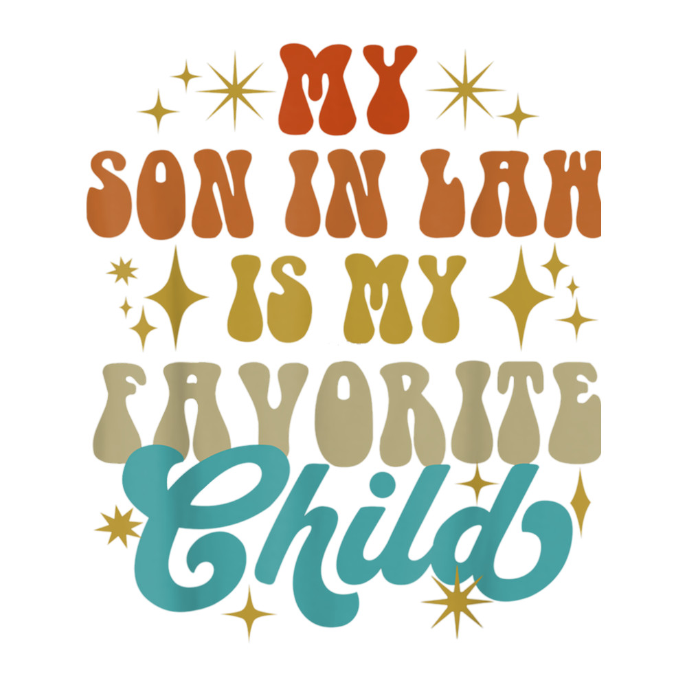 My Son In Law Is My Favorite Child Funny Family Matching(2).png