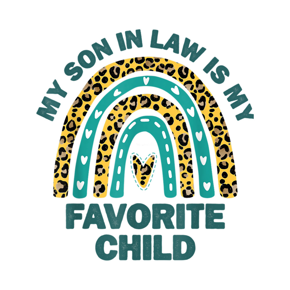 My Son In Law Is My Favorite Child Funny Family Matching(4).png