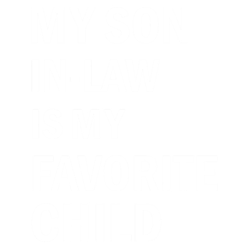 My Son In Law Is My Favorite Child Funny Family Quotes (3).png