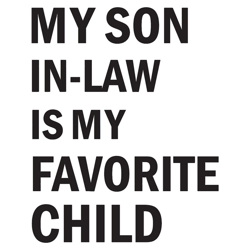 My Son In Law Is My Favorite Child Funny Family Quotes  .png