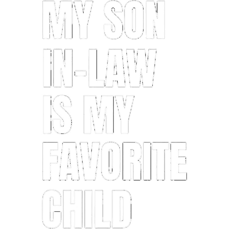My Son In Law is My Favorite Child(2).png
