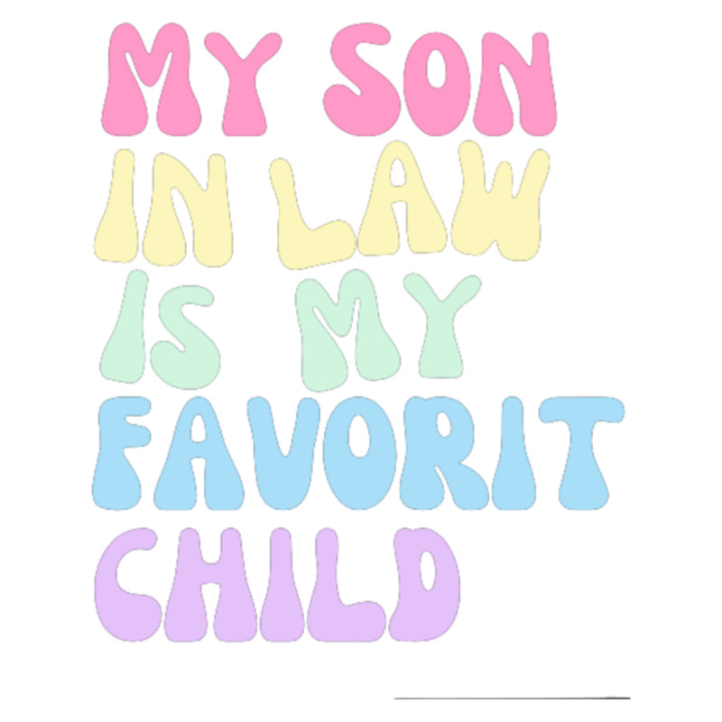 my son in law is my favorite child(10).png