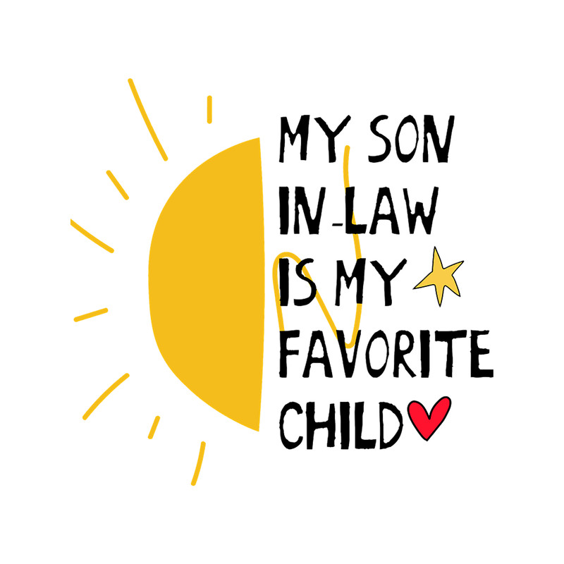 My Son In-Law Is My Favorite Child .png