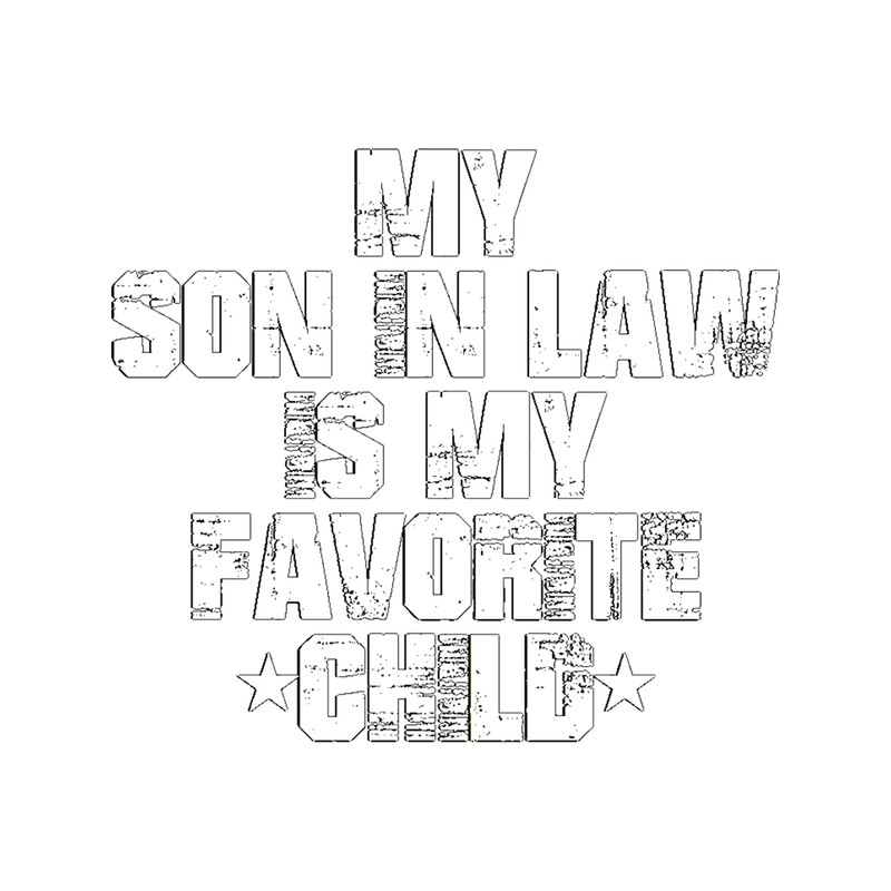 My Son-In-Law Is My Favorite Child (6).png