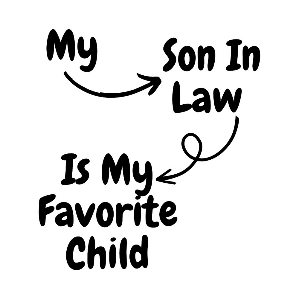 My Son-In-Law Is My Favorite Child (3).png