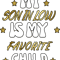 My Son-in-law Is My Favorite Child -Funny Mom and Dad(1).png