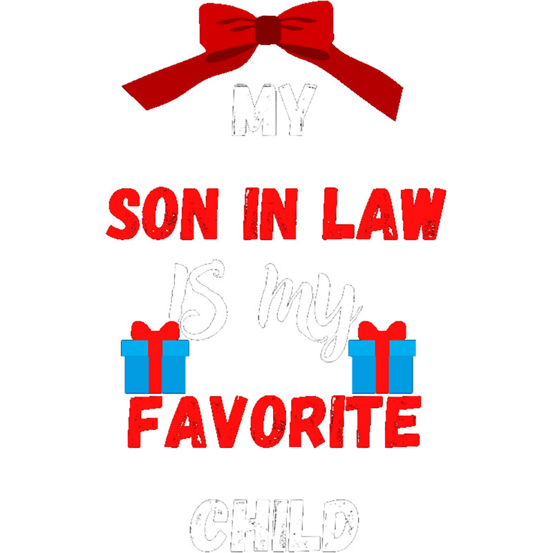 MY SOON IN LAW IS MY FAVORITE CHILD (1).png