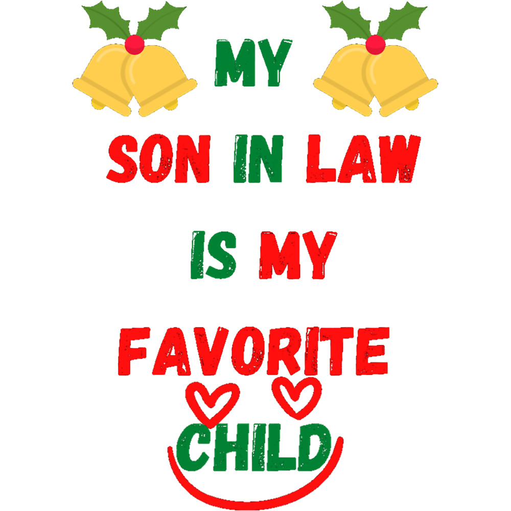 MY SOON IN LAW IS MY FAVORITE CHILD .png