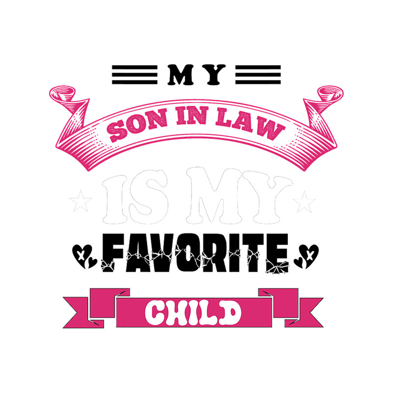 Sorry Kids My Son In Law Is My Favorite Child .png