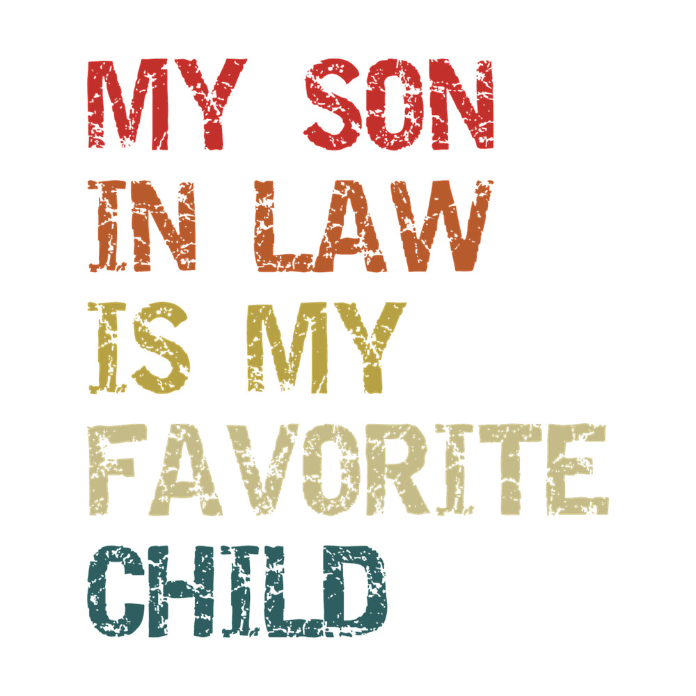 Vintage Funny Retro Design My Son In Law Is My Favorite Child Family Humor .png
