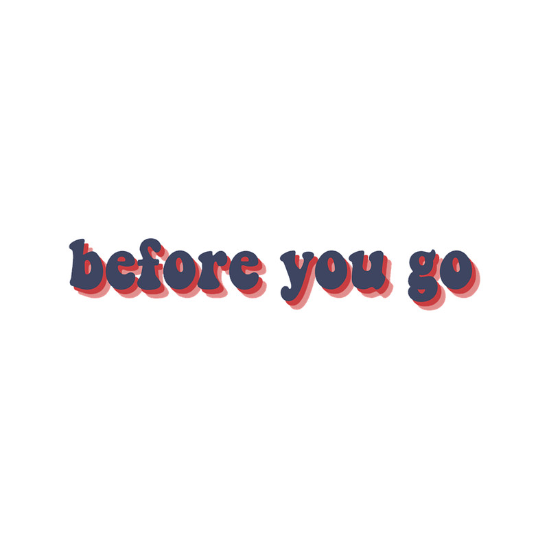 before you go.png