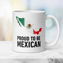 Patriotic Mexican Mug Proud to be Mexican, Gift Mug with Mexican Flag, Independence Day Mug, Travel Family Ceramic Mug