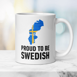 Patriotic Swedish Mug Proud to be Swedish, Gift Mug with Swedish Flag, Independence Day Mug, Travel Family Ceramic Mug
