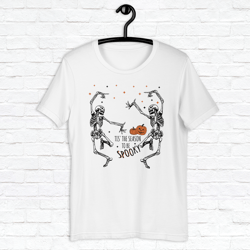 dancing skeleton halloween shirt, tis the season to be spooky, fall vibes shirt, trendy fall shirt, pumpkin shirt