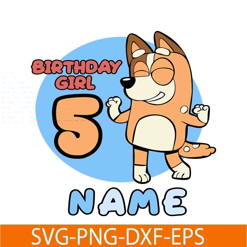 BL22112308-Birthday Girl 5 Name SVG PNG DXF EPS Bluey Christmas SVG Bluey Character SVG.png