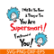DS1051223144-You Are Supper Smart SVG, Dr Seuss SVG, Dr Seuss Quotes SVG DS1051223144.png