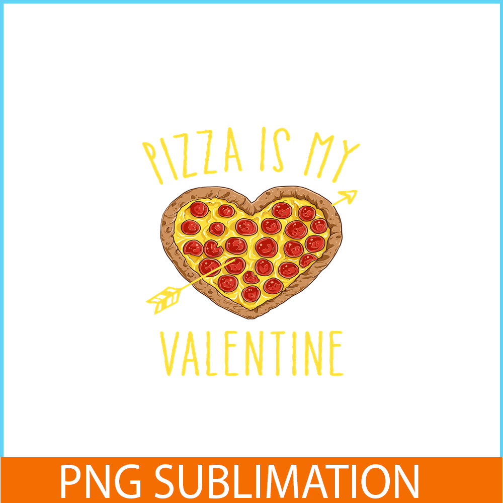 VLT21102346-Pizza Is My Valentine PNG, Food Valentine PNG, Valentine Holidays PNG.png