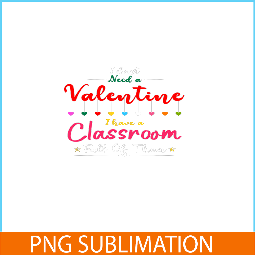VLT21102361-I Dont Need A Valentine PNG, Teacher Valentine PNG, Valentine Holidays PNG.png